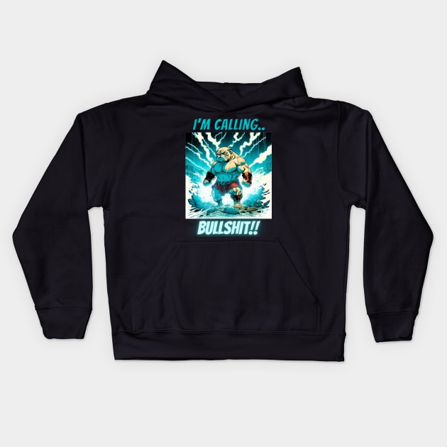 Im Calling Bullshit, Superhero Bulldog Kids Hoodie by LetsGetInspired